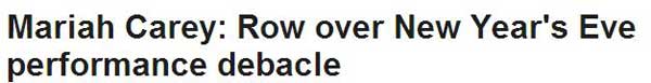 瑪利亞·凱莉跨年夜演砸了!看外媒如何報道“車禍現(xiàn)場”